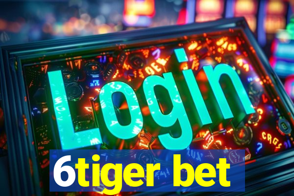 6tiger bet